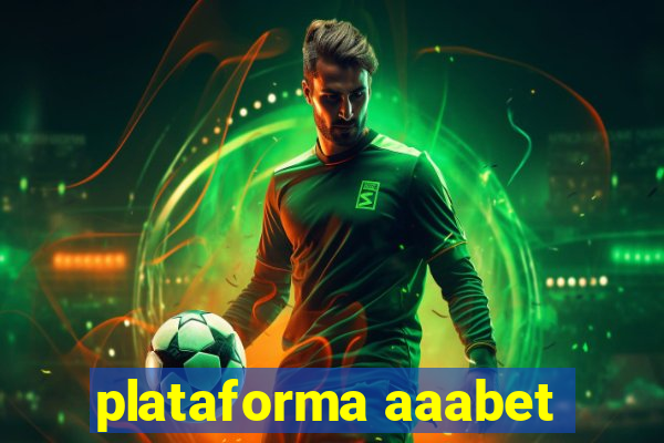 plataforma aaabet